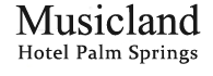 Musicland Hotel Palm Springs Logo Click to Full Website